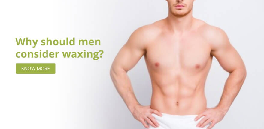 Why Should Men Consider Waxing?