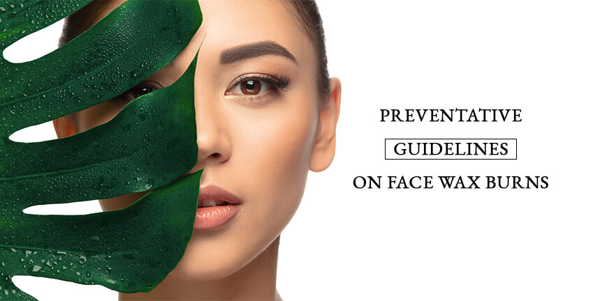 How To Care For Facial Wax Burns