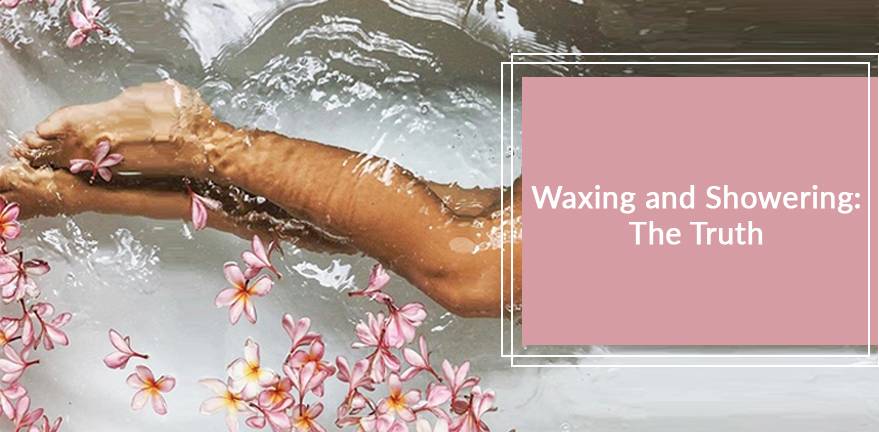 Best Time to Get Waxed: Before or After a Shower?